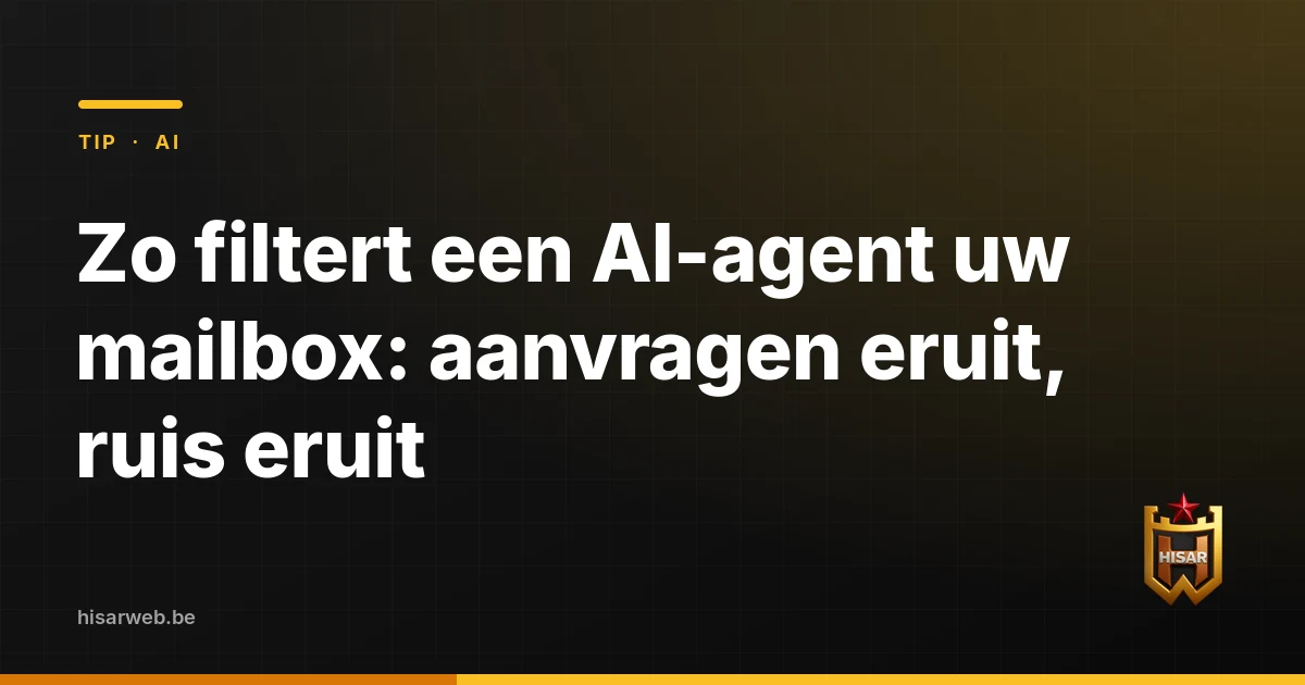 Zo filtert een AI-agent uw mailbox: aanvragen eruit, ruis eruit