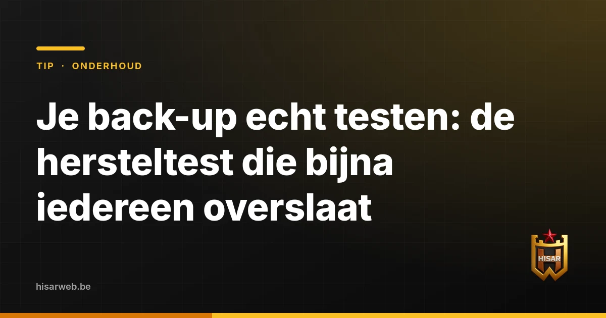 Je back-up echt testen: de hersteltest die bijna iedereen overslaat