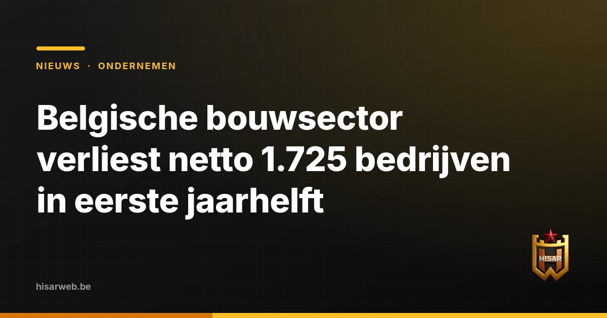 Belgische bouwsector verliest netto 1.725 bedrijven in eerste jaarhelft