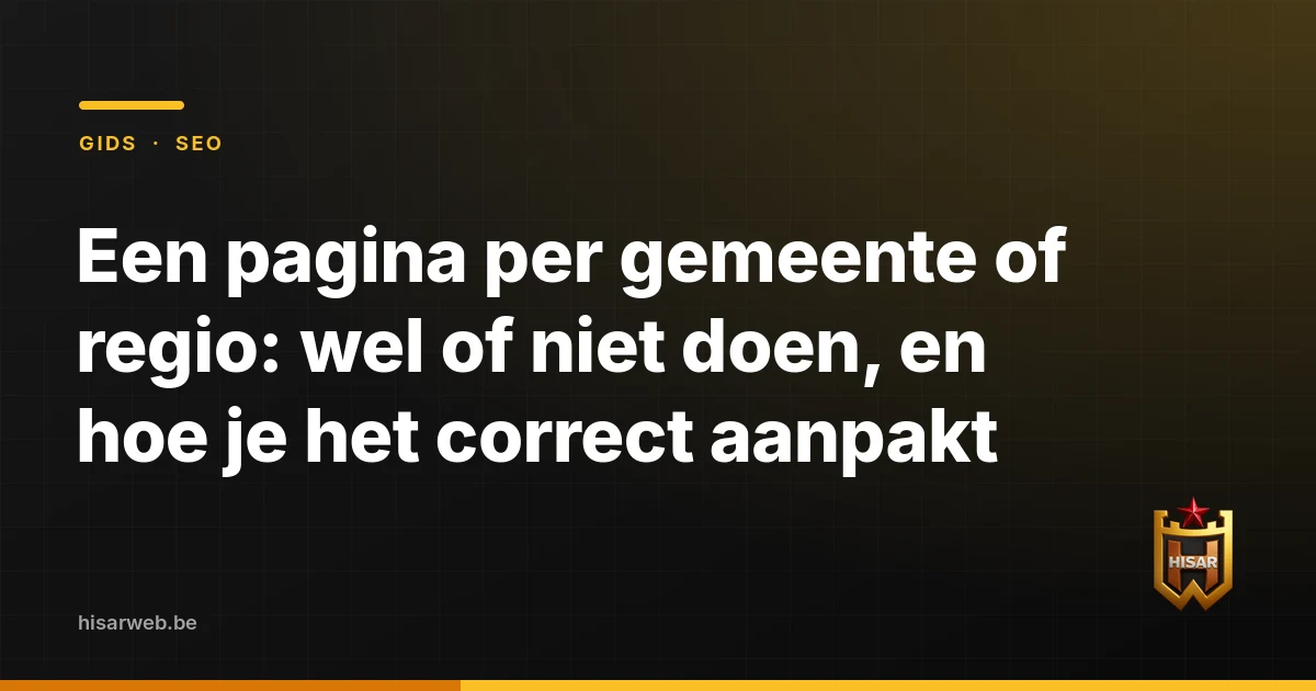 Een pagina per gemeente of regio: wel of niet doen, en hoe je het correct aanpakt