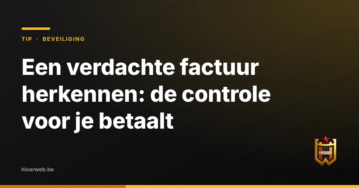 Een verdachte factuur herkennen: de controle voor je betaalt