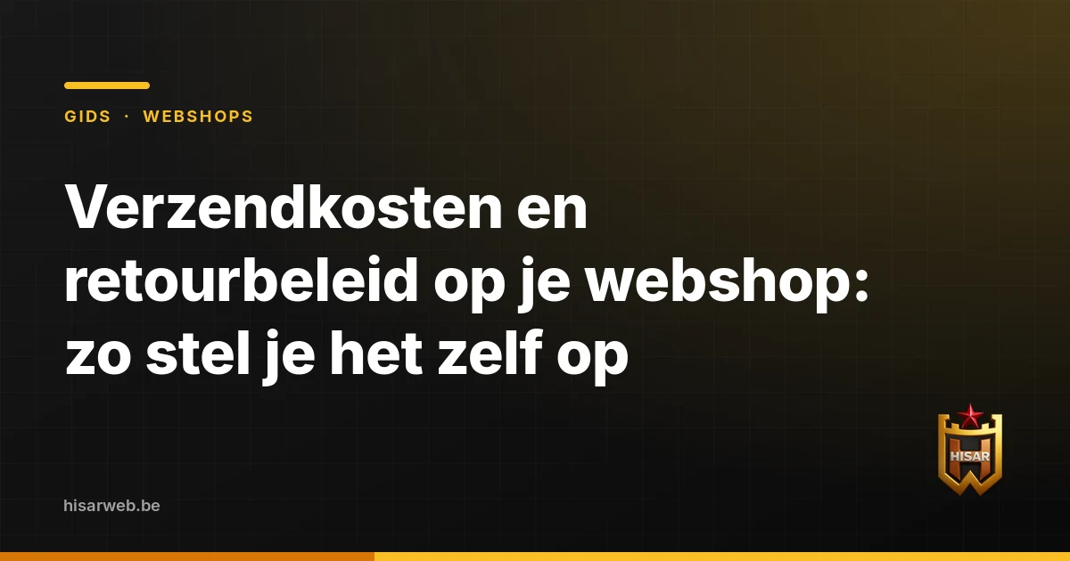 Verzendkosten en retourbeleid op je webshop: zo stel je het zelf op