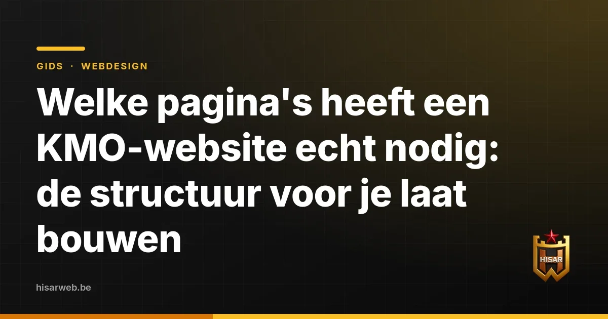 Welke pagina's heeft een KMO-website echt nodig: de structuur voor je laat bouwen